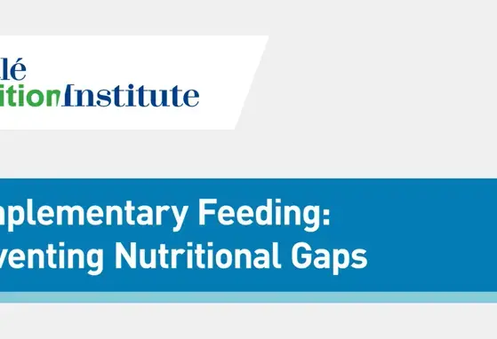 Complementary Feeding: Preventing Nutritional Gaps Complementary Feeding: Preventing Nutritional Gaps